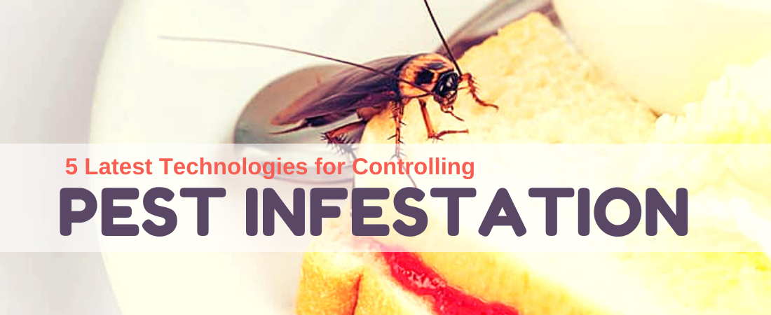 5 Latest Technologies for Controlling Pest Infestation